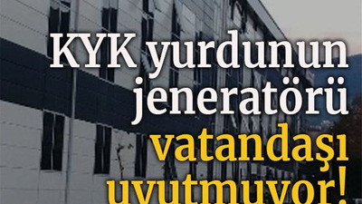 KYK yurdunun jeneratörü vatandaşı uyutmuyor!